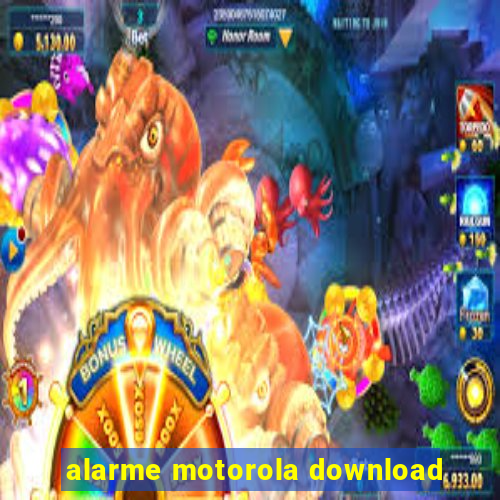 alarme motorola download